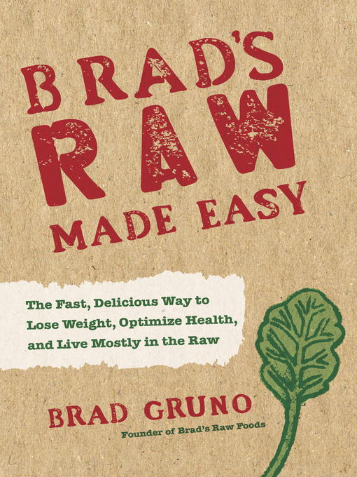 Title details for Brad's Raw Made Easy by Brad Gruno - Available